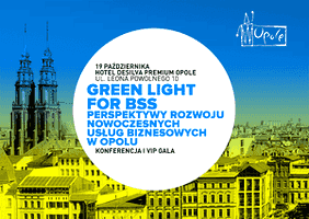 Green light for BSS. Perspektywy rozwoju nowoczesnych usług biznesowych w Opolu