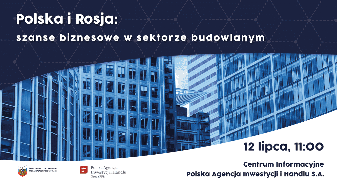 Seminarium: Polska i Rosja: szanse biznesowe w sektorze budowlanym