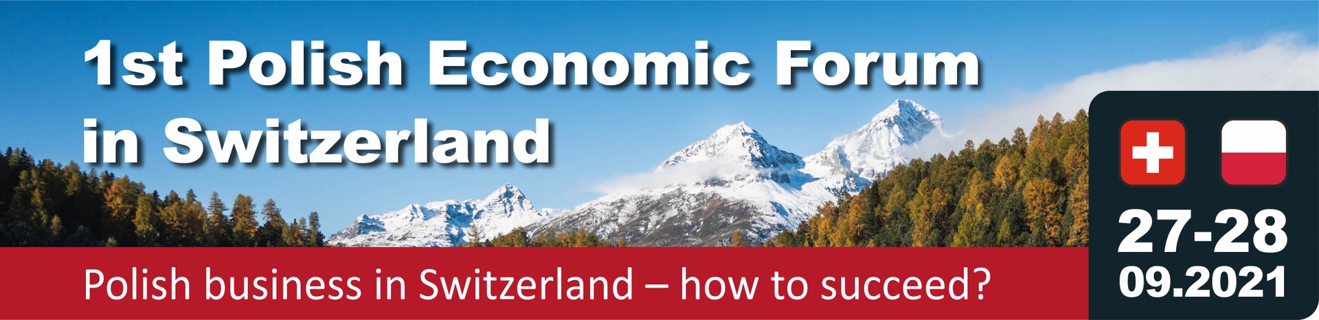 The 1st Polish Economic Forum in Switzerland “Polish entrepreneurs in Switzerland - how to succeed?”