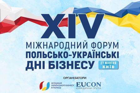 XIV Międzynarodowe Forum - Polsko-Ukraińskie dni biznesowe XIV Międzynarodowe Forum - Polsko-Ukraińskie dni biznesowe