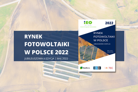 Publikacja raportu Rynek Fotowoltaiki w Polsce 2022