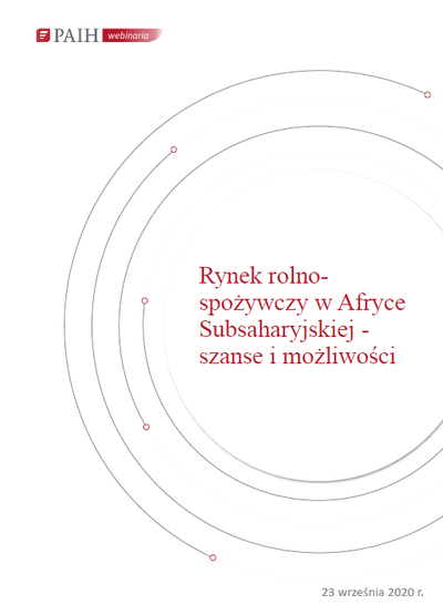 Afryka Subsaharyjska - rynek rolno-spożywczy, Webinarium PAIH, 2020