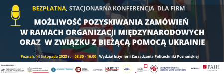 Możliwość pozyskiwania zamówień w ramach organizacji międzynarodowych oraz w związku z bieżącą pomocą Ukrainie Możliwość pozyskiwania zamówień w ramach organizacji międzynarodowych oraz w związku z bieżącą pomocą Ukrainie