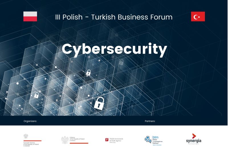 III Polsko-Tureckie Forum Biznesu “Cybersecurity”