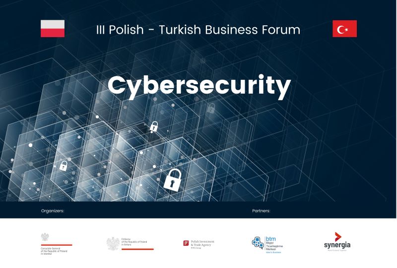 III Polsko-Tureckie Forum Biznesu “Cybersecurity”