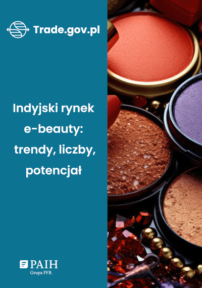 Indyjski rynek e-beauty: trendy, liczby, potencjał dla polskich firm, 2025 Indyjski rynek e-beauty: trendy, liczby, potencjał dla polskich firm, 2025