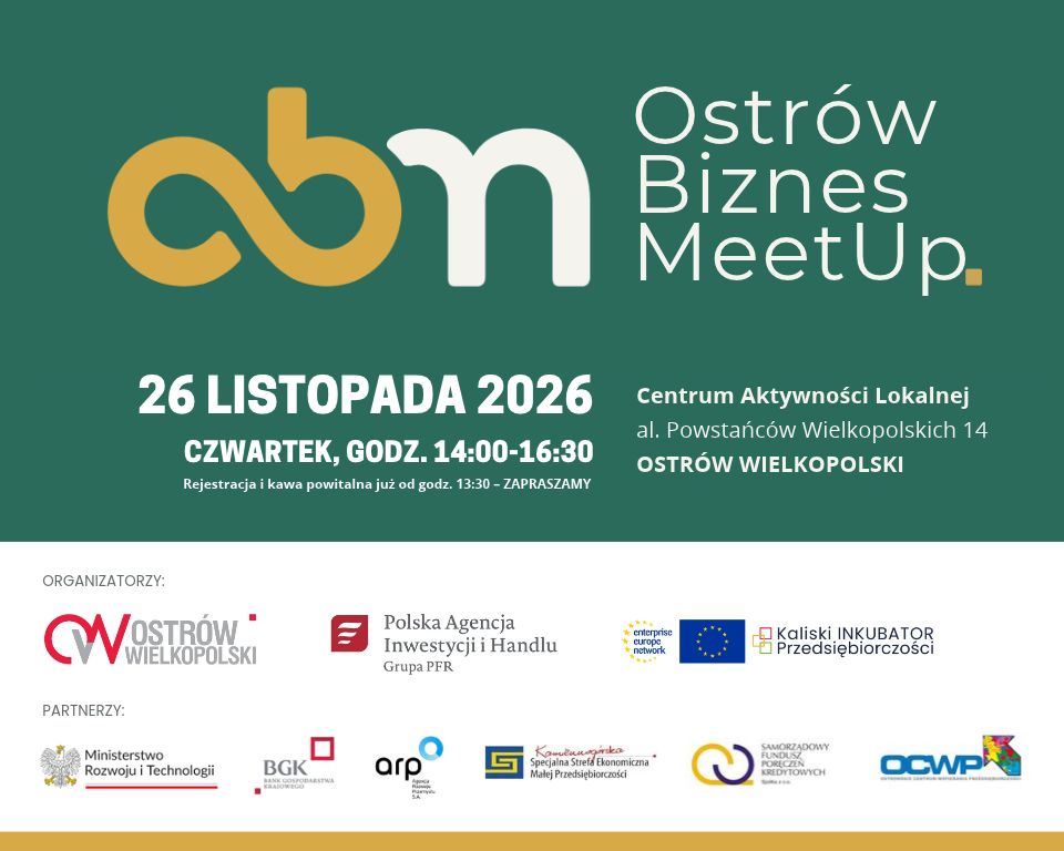 Ostrów Biznes MeetUp – 26 listopada 2026, Centrum Aktywności Lokalnej w Ostrowie Wielkopolskim. Organizatorzy i partnerzy wydarzenia.