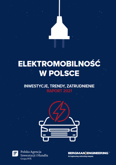 Elektromobilność w Polsce Inwestycje, Trendy, Zatrudnienie 2021